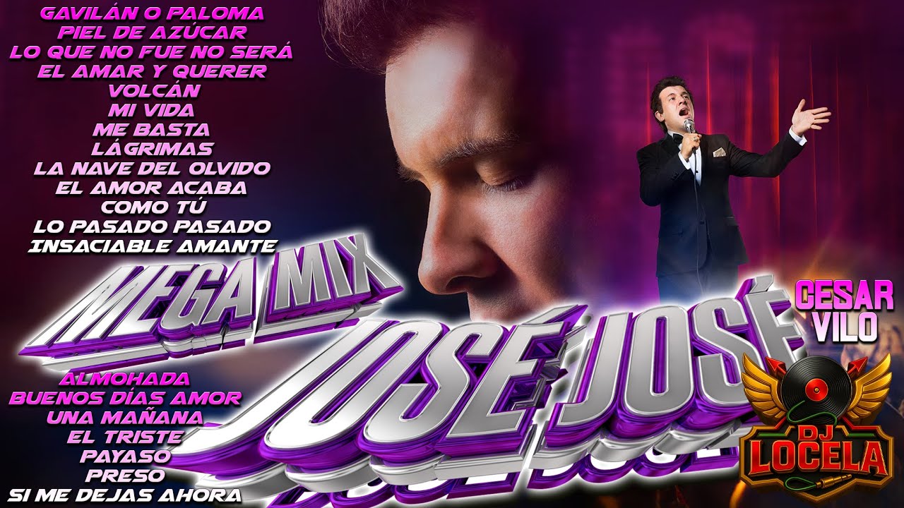 José José Mix DJ Locela 2025 - Cesar Vilo Remix 🎶