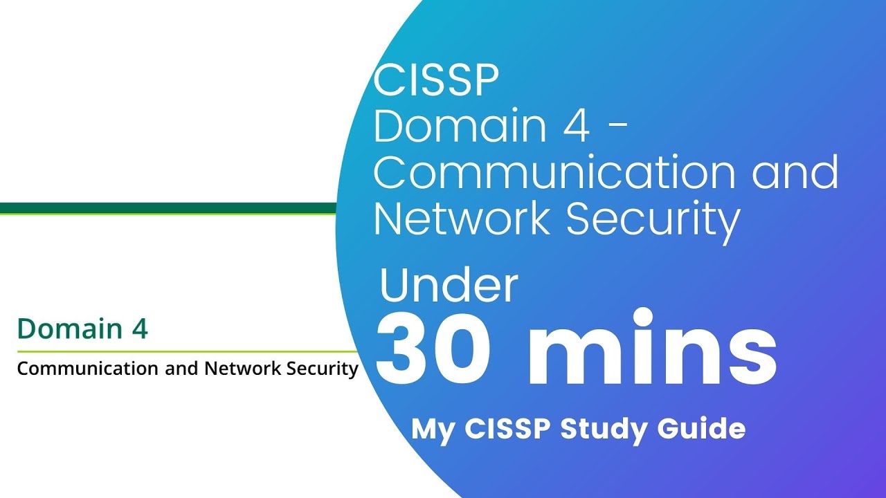 CISSP Training Domain 4 - Communications and Network Security - Under 30 mins | My CISSP Study Guide