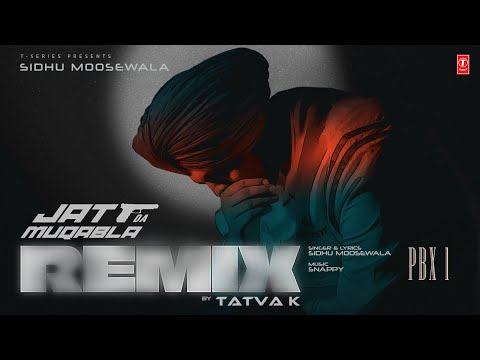 Jatt Da Muqabala (Remix): Sidhu Moosewala | Snappy | TATVA K | Punjabi Song | T-Series