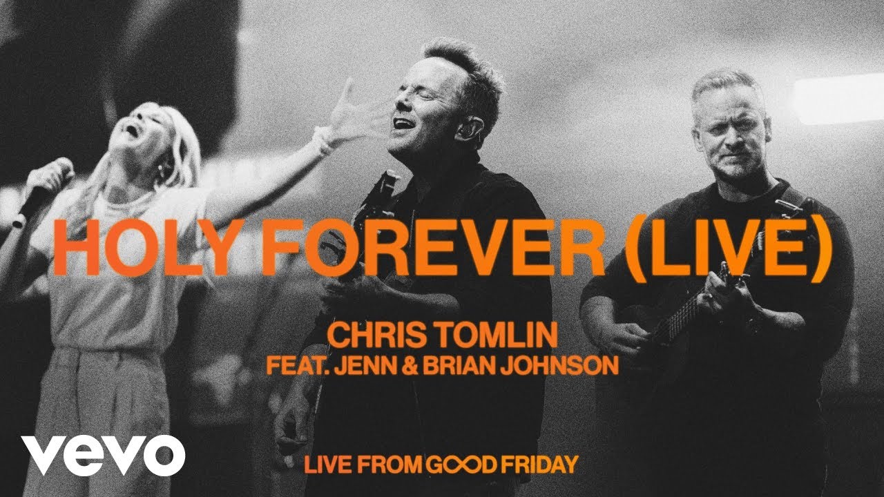 Chris Tomlin - Holy Forever (Live) ft. Jenn & Brian Johnson