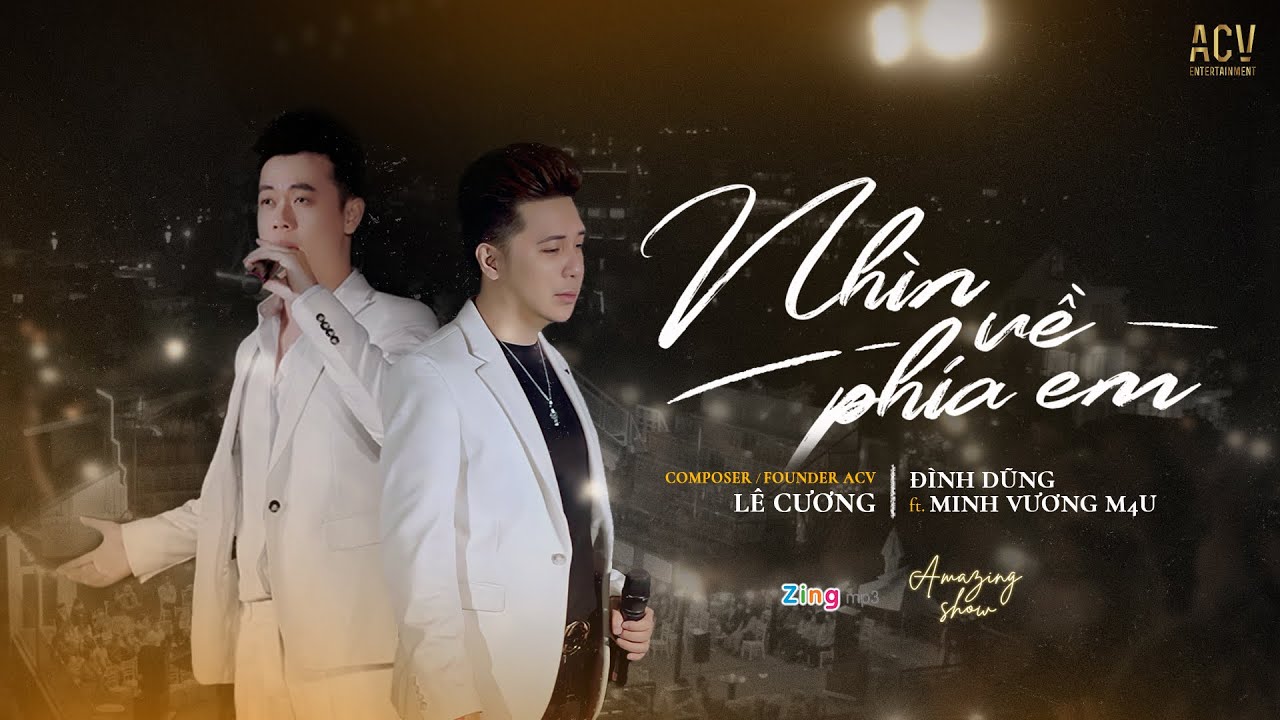 Nhìn Về Phía Em - Đình Dũng, Minh Vương & Lê Cương 🎶