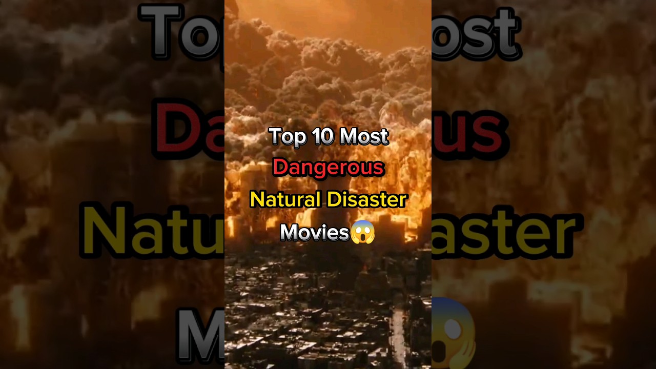 🔥 Top 10 Most Intense Natural Disaster Movies You Must Watch!