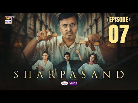 SharPasand Episode 7 | 29 October 2025 | ENG SUB | ARY Digital Drama