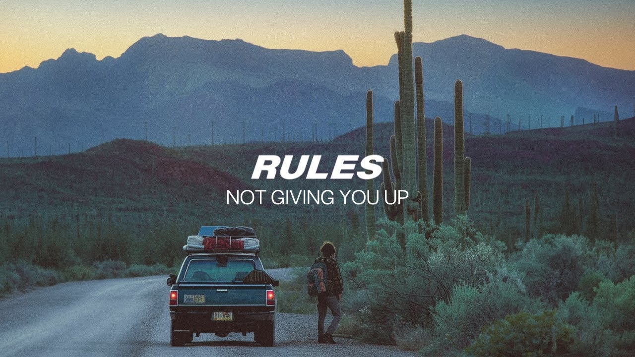 Rules - Not Giving You Up (Official Audio) 🎶