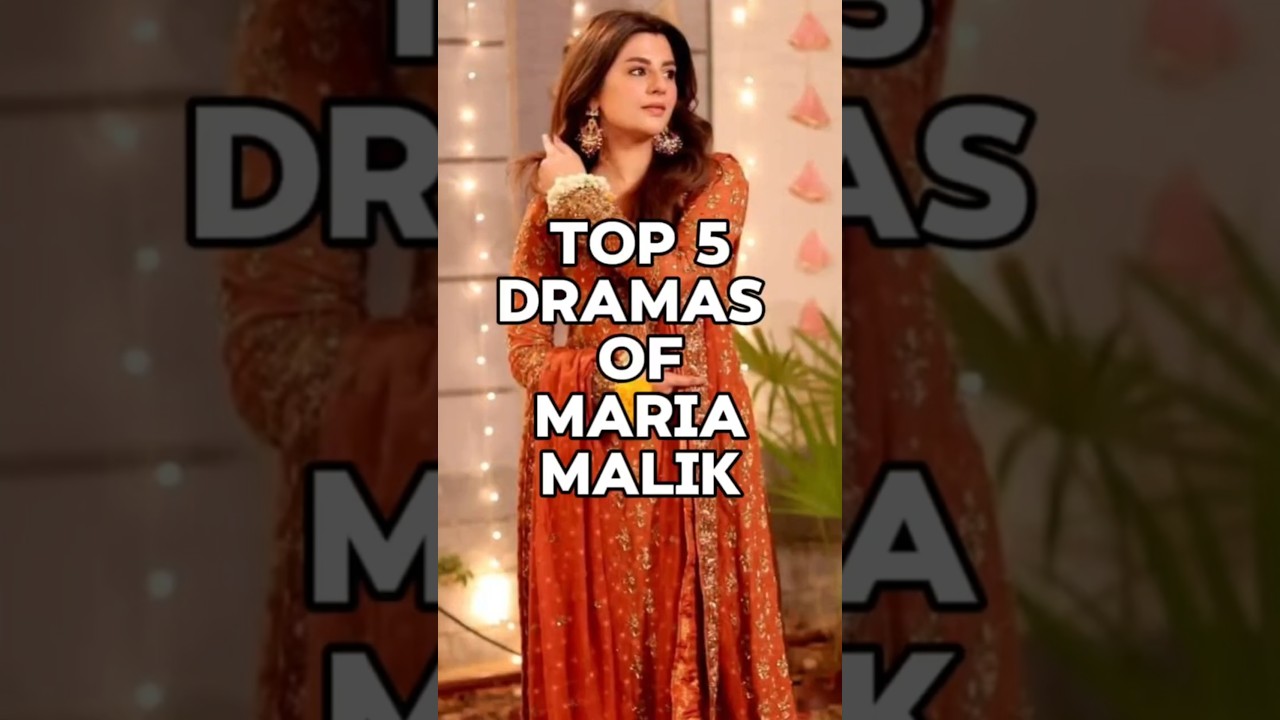 Top 5 Must-Watch Dramas of Maria Malik 🎬 | Pakistan's Trending TV Shows