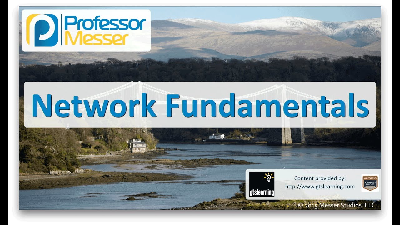 Network Fundamentals - CompTIA Network+ N10-006 Overview