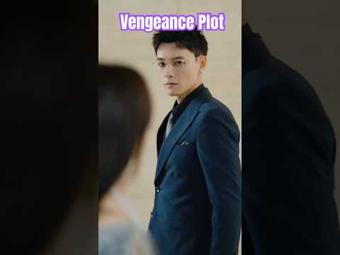 Vengeance Plot #tvshow #drama #lovestory #englishdrama #romance #ceo #film #cdrama