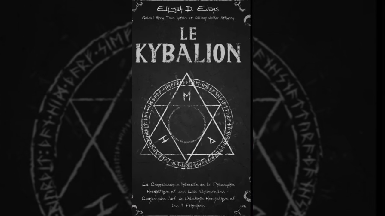 Le Kybalion : 7 Lois Hermétiques de l’Univers ✨