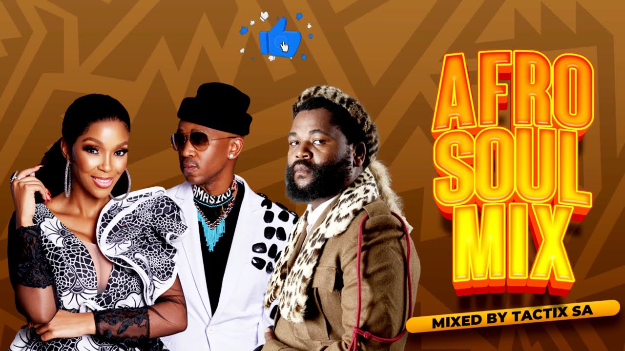 Afro Soul Mix Vol. 1 by Tactix SA 🎶