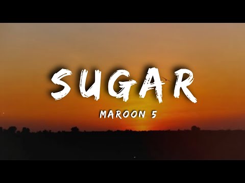 Maroon 5 - Sugar ( Lyrics Video )