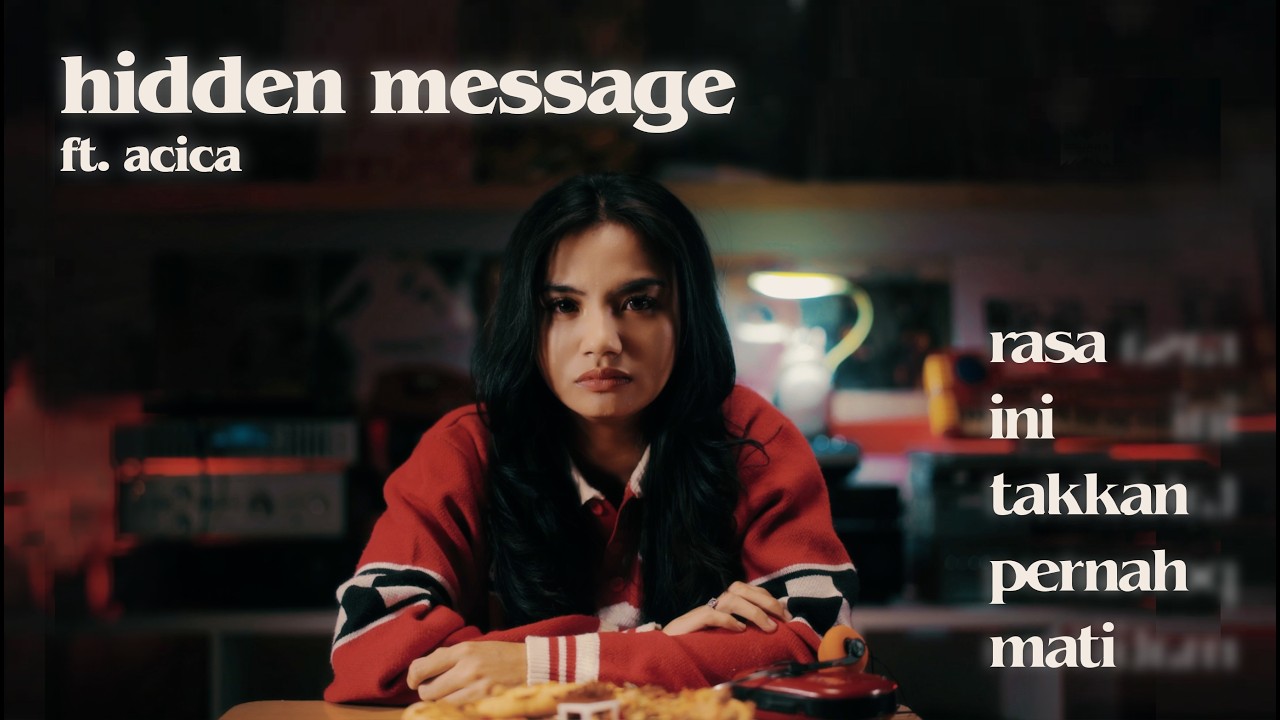 Hidden Message - Rasa Ini Takkan Pernah Mati Ft. Acica (20th Anniversary)