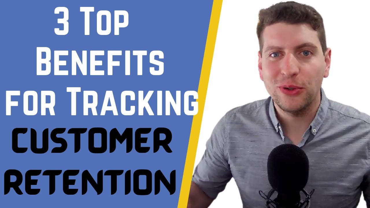 Top 3 Benefits of Tracking Customer Retention