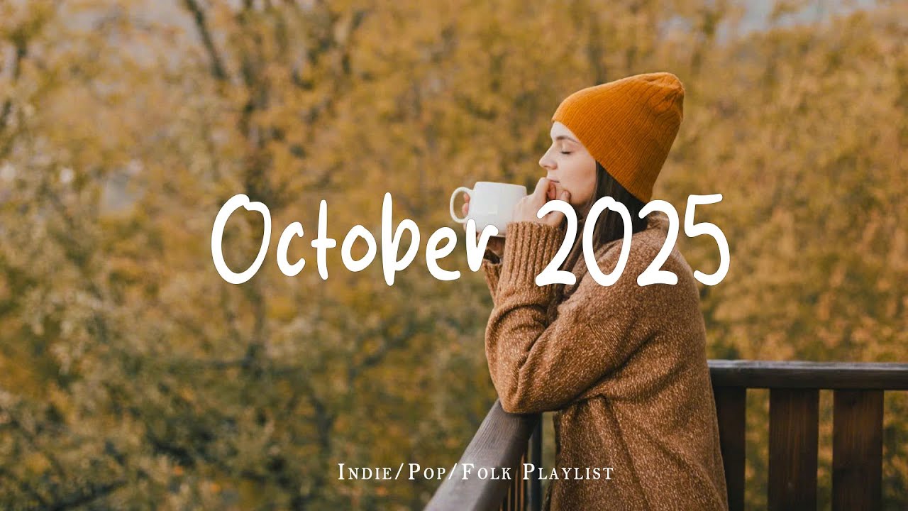 October 2025 🍂 Ultimate Energy Boost Playlist | Top Indie, Pop, Folk & Acoustic Songs