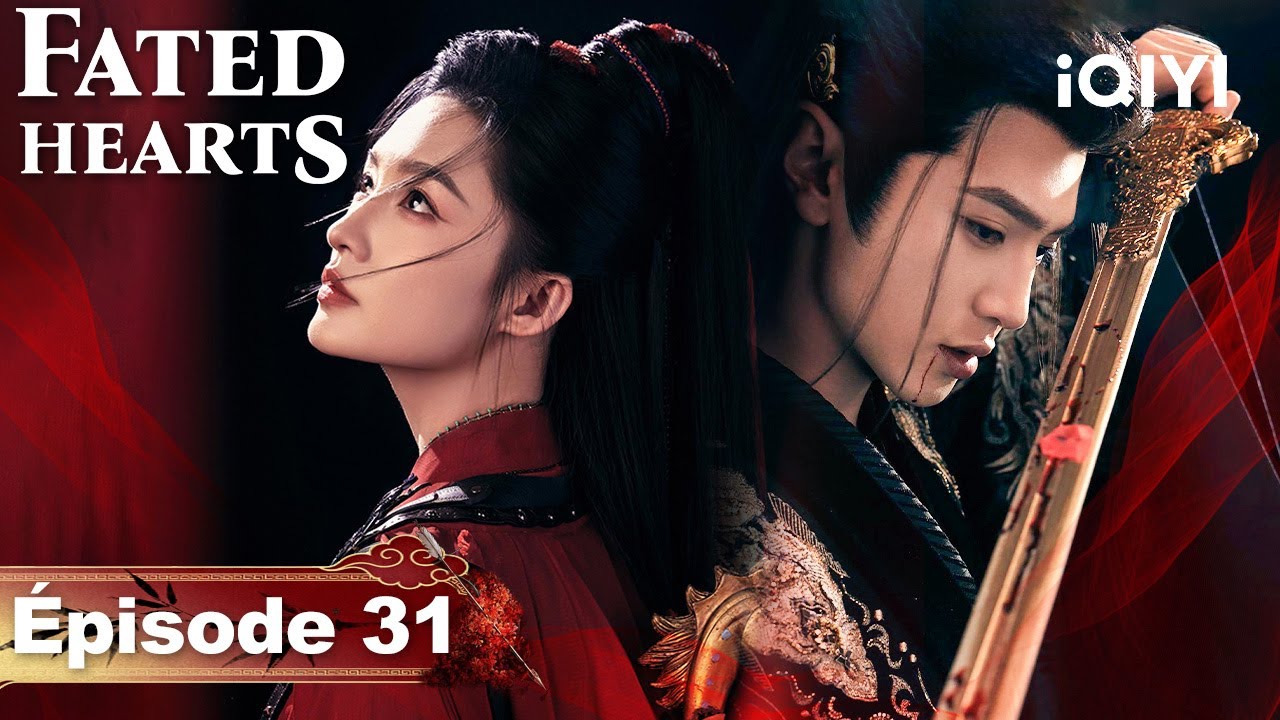 Fated Hearts EP31 | Découvrez le drame captivant sur iQIYI France 🎬