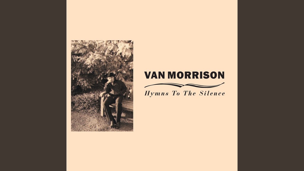 Hymns to the Silence by Van Morrison 🎶
