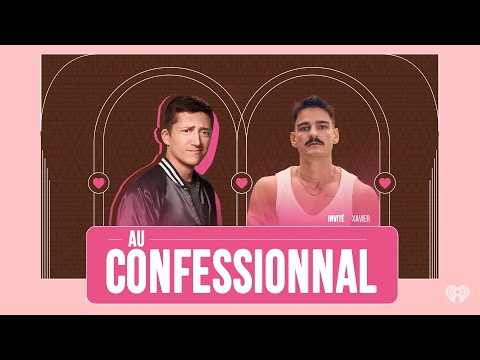 Au confessionnal - OD - Xavier, le Top 1 du QuĂ©bec đ„°