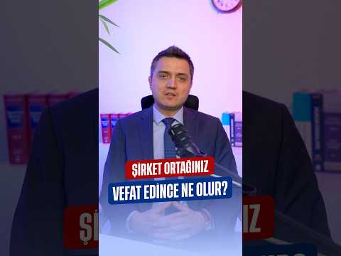 Şirket Ortağı Vefat Ederse Hisseleri Ne Olur?