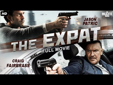 THE EXPAT Full Hollywood Action Movie | English Movie | Free Movies