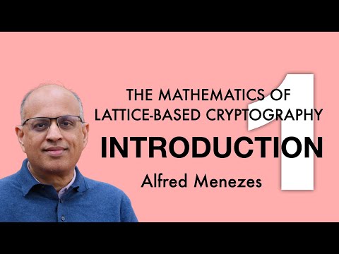 Lecture 1. Introduction (The Mathematics of Lattice-Based Cryptography