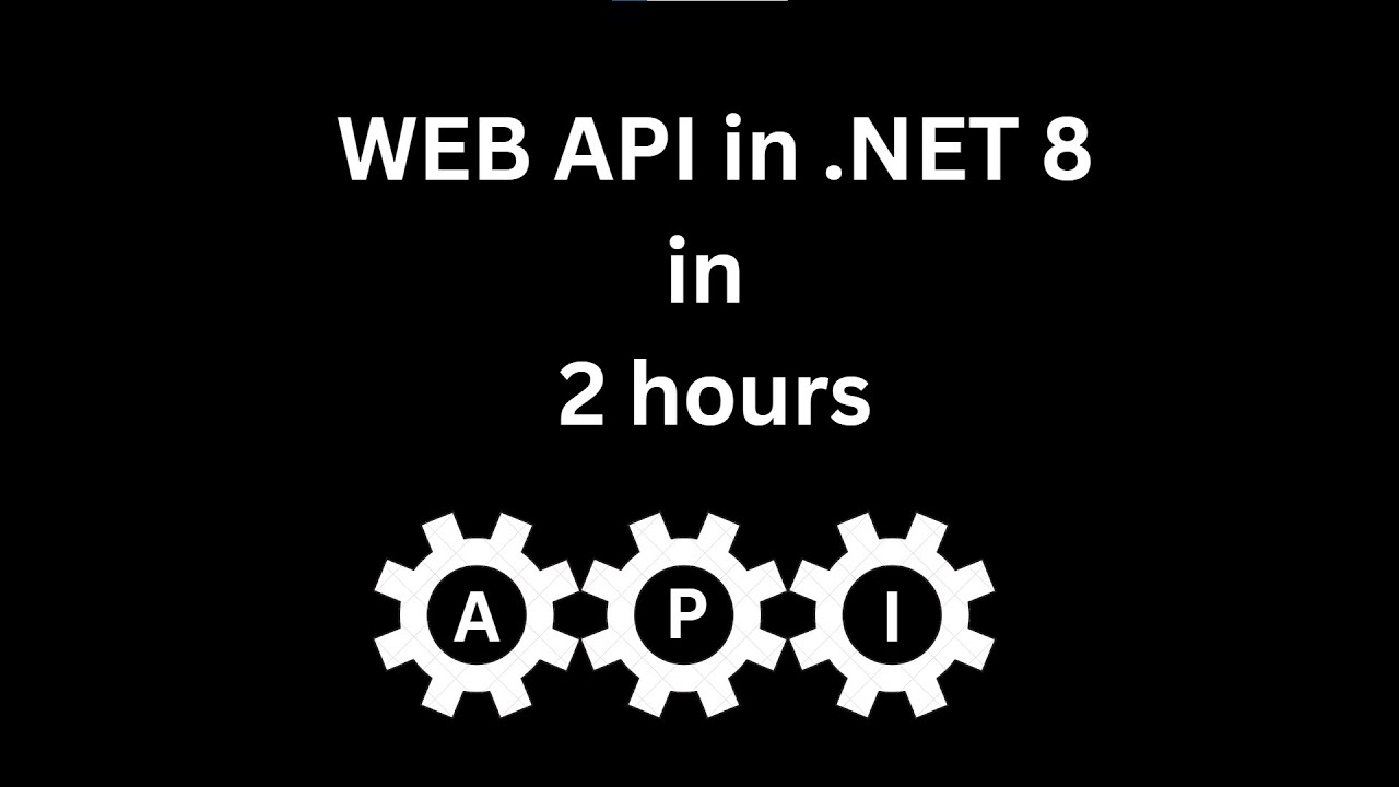 Build Web APIs with .NET 8 in 2 Hours | ASP.NET Core