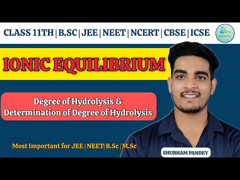 Degree of Hydrolysis & Its Determination | Ionic Equilibrium | JEE | NEET | B.Sc | M.Sc