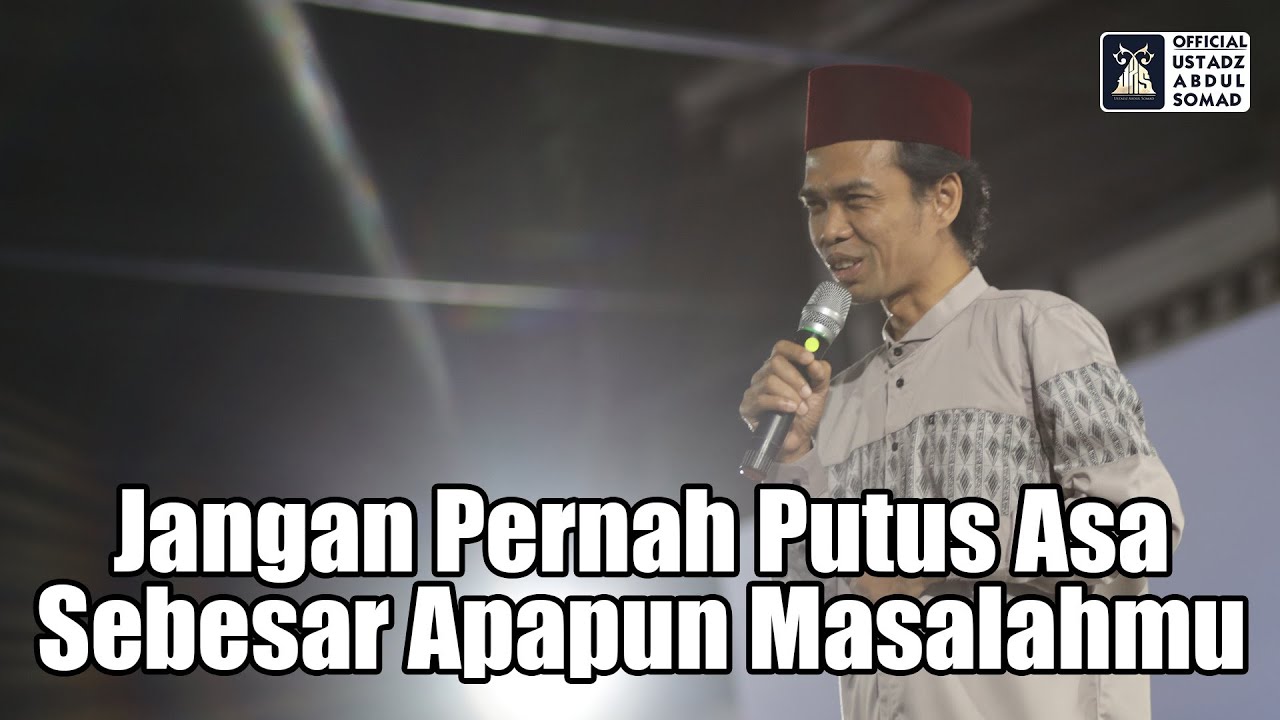 Jangan Putus Asa, Hadapi Masalah 💪 | Ustadz Abdul Somad