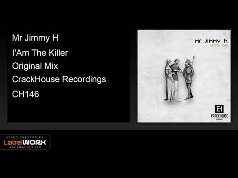 Mr Jimmy H - I'Am The Killer (Original Mix)