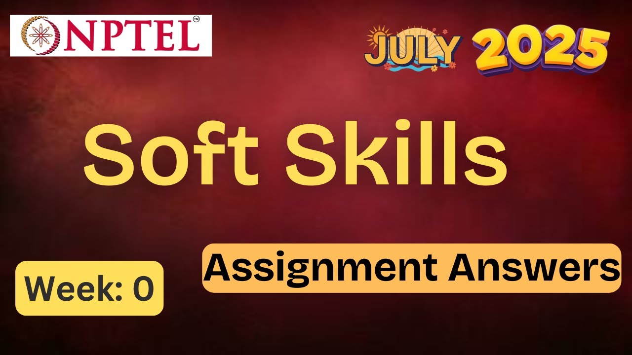 Soft Skills Week 0 NPTEL Assignment Answers | July 2025
