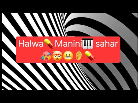 Halwa 💊 Manini sahar 🎹