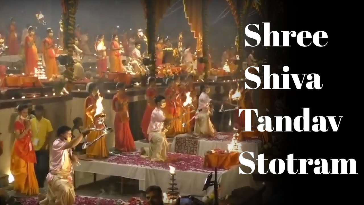 Shree Shiva Tandav Stotra & Ganga Aarti in Varanasi