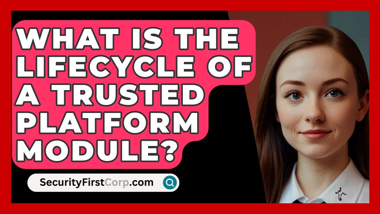 Understanding the Lifecycle of a Trusted Platform Module (TPM) 🔒