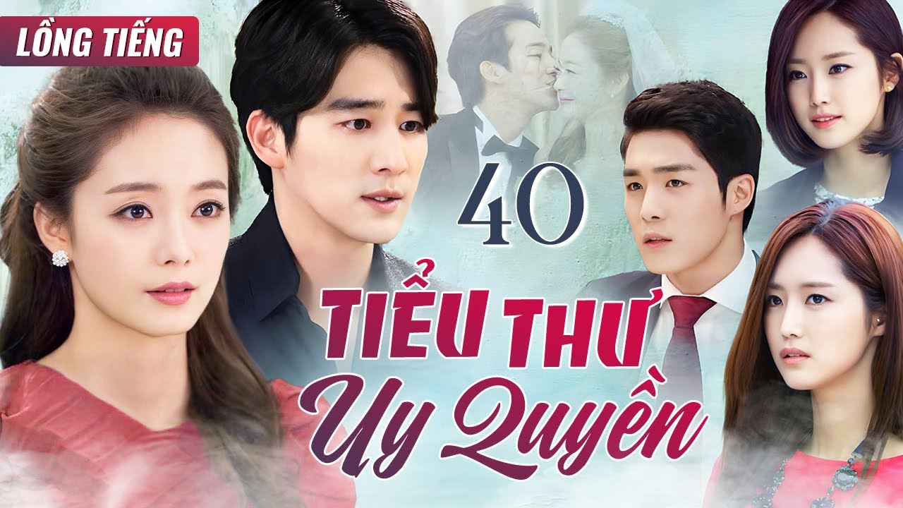 Phim Hàn Quốc Tiểu Thư Uy Quyền Tập 40 (Lồng Tiếng) – Bộ Phim Tâm Lý Tình Cảm Hay Nhất 2025