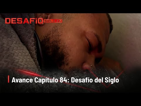 Avance del Capítulo 84 | Desafío del Siglo
