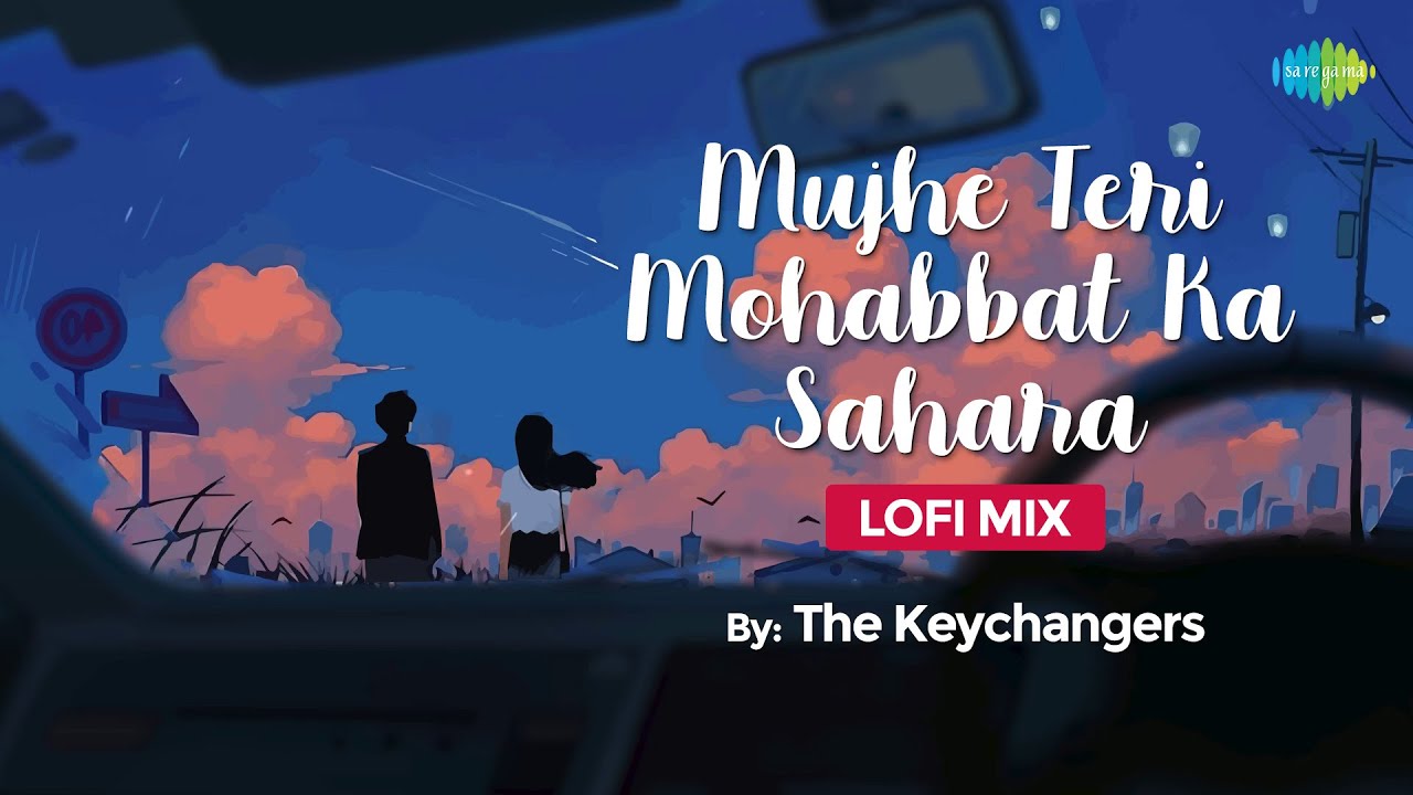 Mujhe Teri Mohabbat Ka Sahara LoFi Chill Mix ๐ถ