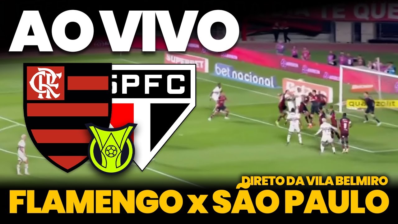 🔥 Flamengo x São Paulo ao Vivo na Vila Belmiro | Brasileirão 2025 - 32ª Rodada
