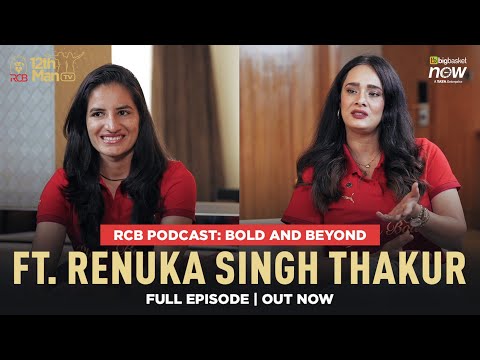 RCB Podcast - Bold and Beyond ft. Renuka Singh Thakur | Mayanti Langer Binny | WPL 2025