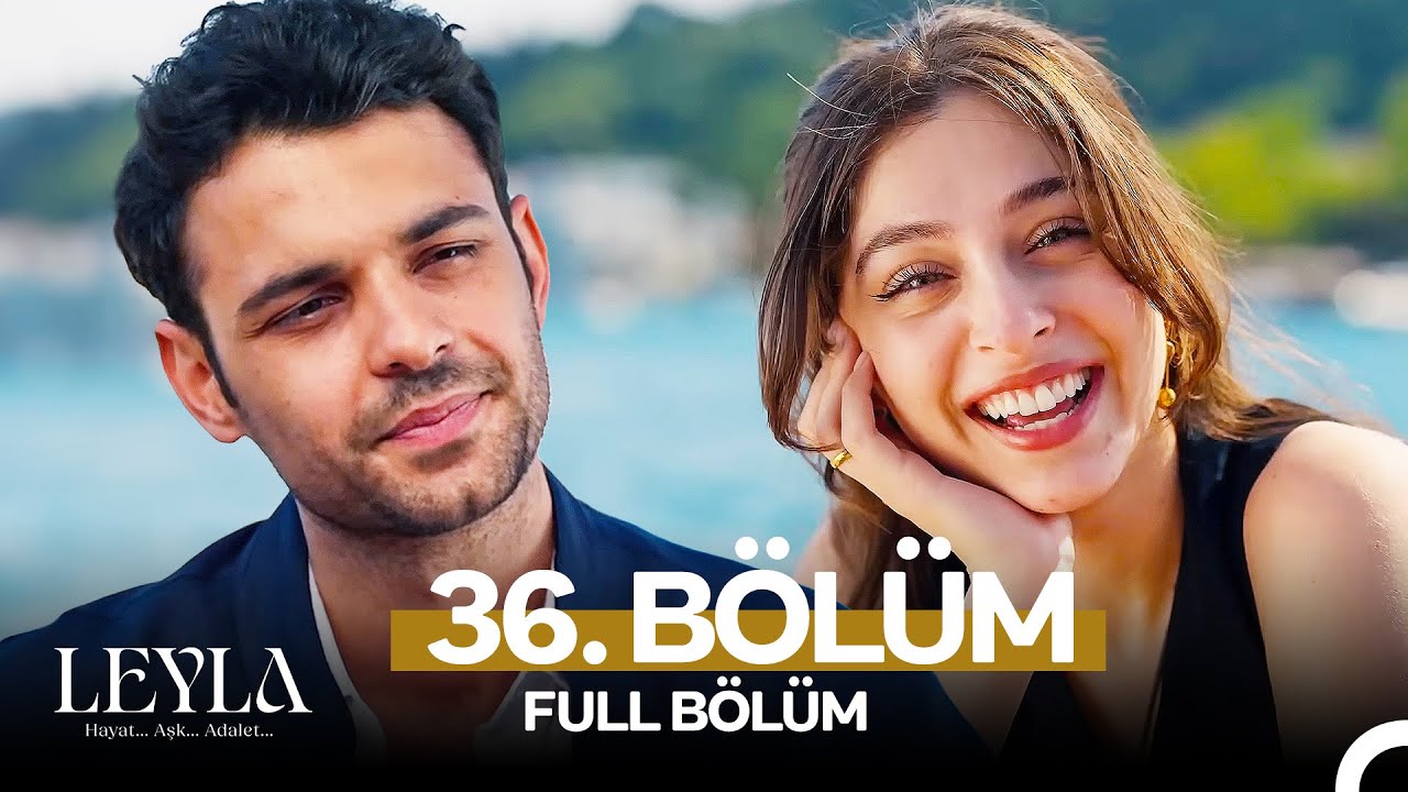 Leyla: Hayat, Aşk ve Adalet 36. Bölüm (15 Haziran 2025) – Tüm Bölümler Puhu TV'de! 🎬