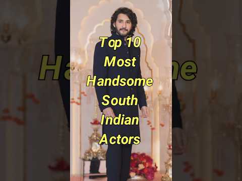 Top 10 Most Handsome South Indian Actors