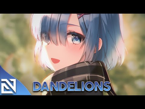 ãNightcoreãDandelions (Lyrics) \\ Ruth B.