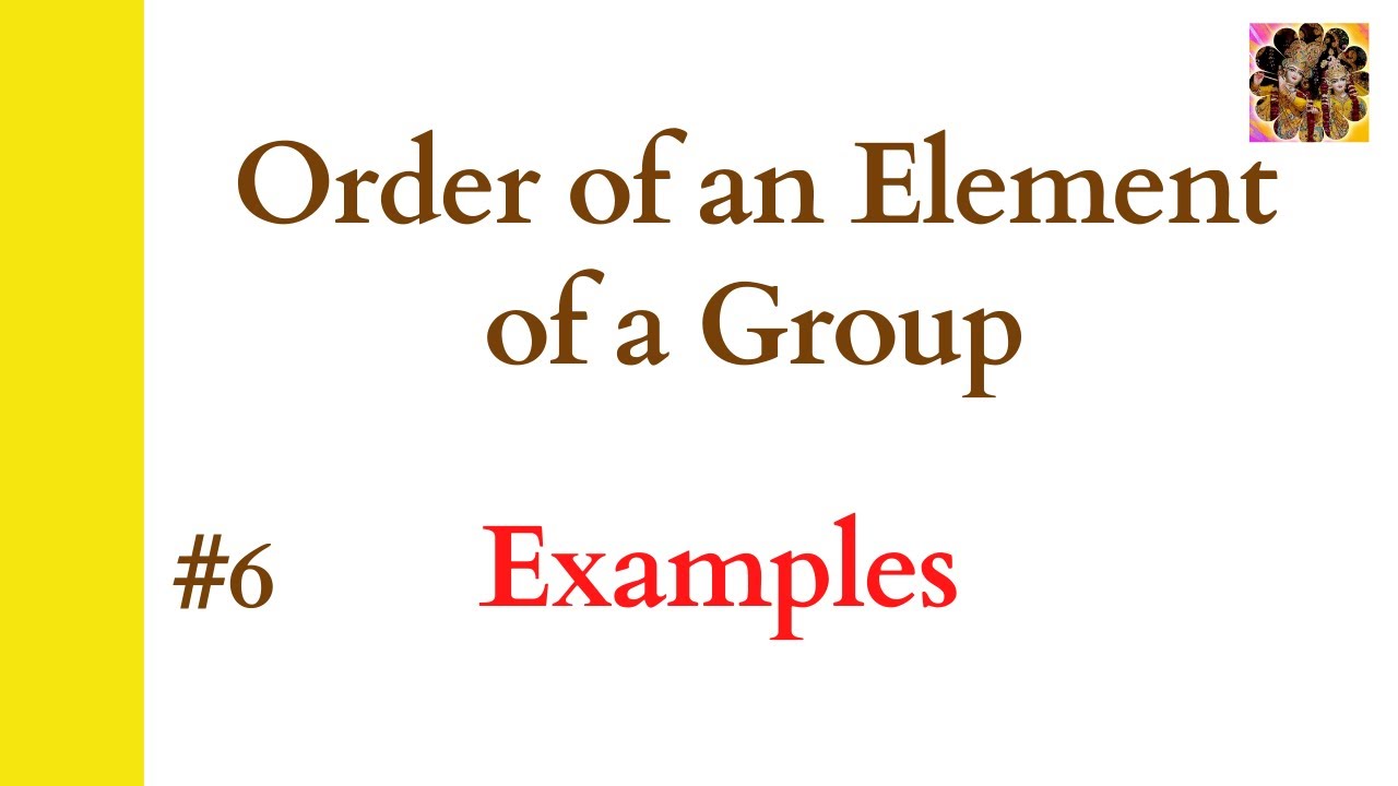 6. Understanding the Order of an Element in a Group | Examples & Explanation 🔍