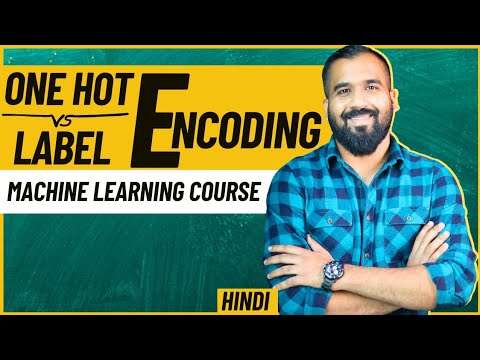 One Hot Encoding Vs Label Encoding Explained with Example in Hindi l Machine Learning Course
