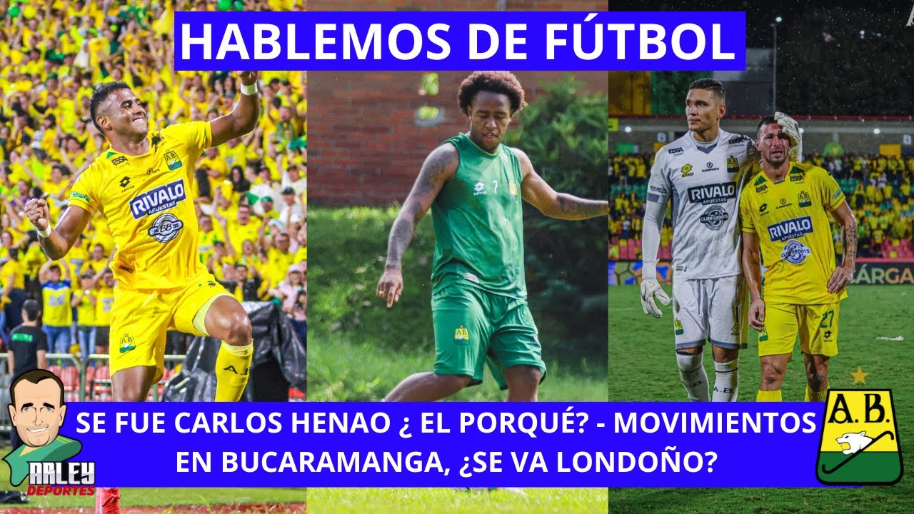 Fútbol en Bucaramanga: Salida de Henao y Londoño ⚽