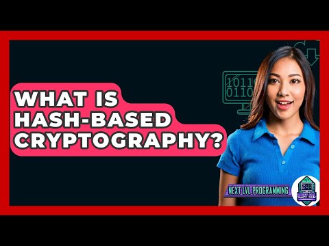 What Is Hash-Based Cryptography? - Next LVL Programming