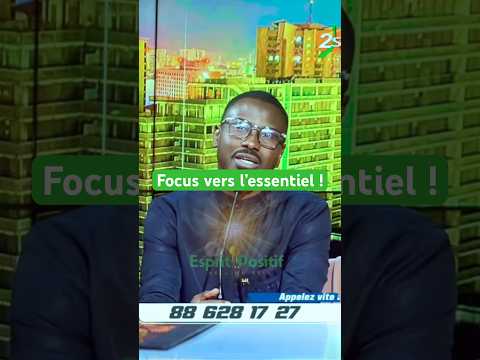 Focus vers l’essentiel ! #dipdoundouguiss #senegal #motivation