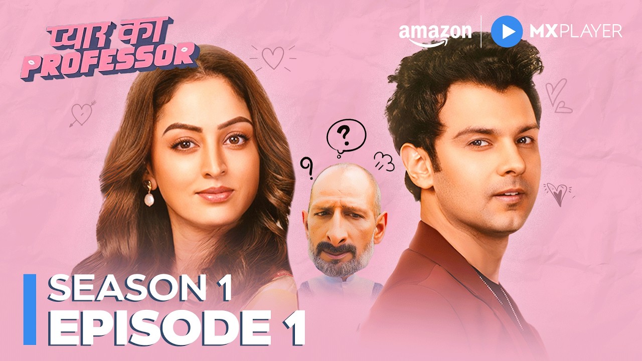 Pyar Ka Professor Episode 1 ⭐ | Sandeepa Dhar & Pranav Sachdev | Watch on Amazon MX Player