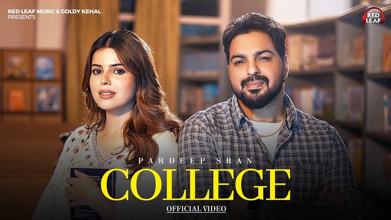 College (Full Video) | Pardeep Sran & Sukh Lotey | Latest Punjabi Songs 2025 🎶