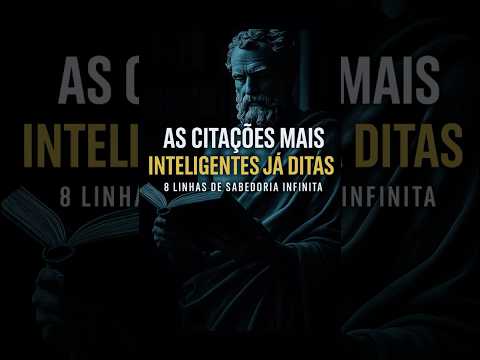 As 8 Frases Mais Inteligentes Já Ditas | Estoicismo #estoicismo #sabedoria #filosofia #liçõesdevida