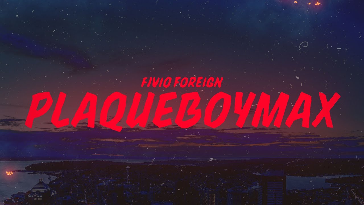 Fivio Foreign - PlaqueBoyMax 🎤 | Full Lyrics & Stream