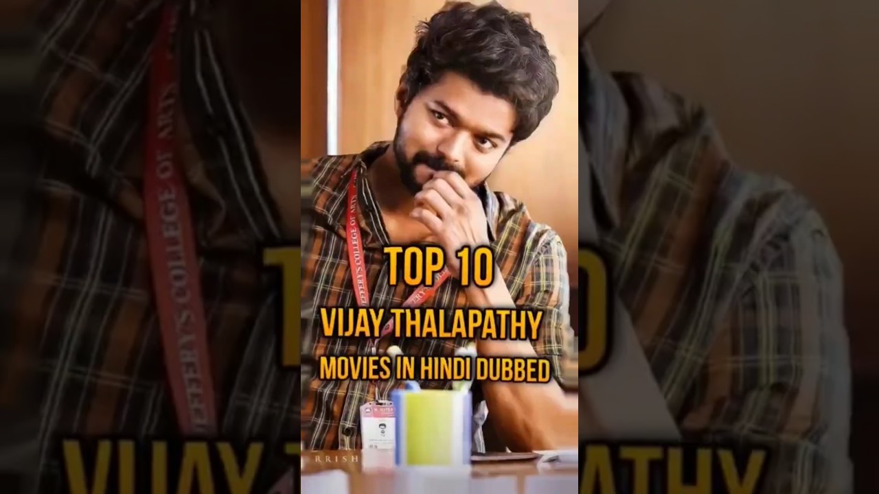 TOP 10 Top 10 Vijay Thalapathy Movies in Hindi Dubbed 🎬 | Must-Watch List