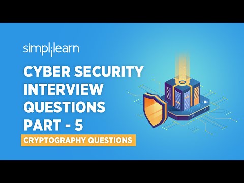 Cyber Security Interview Questions Part - 5 | Cryptography Interview Questions | Simplilearn